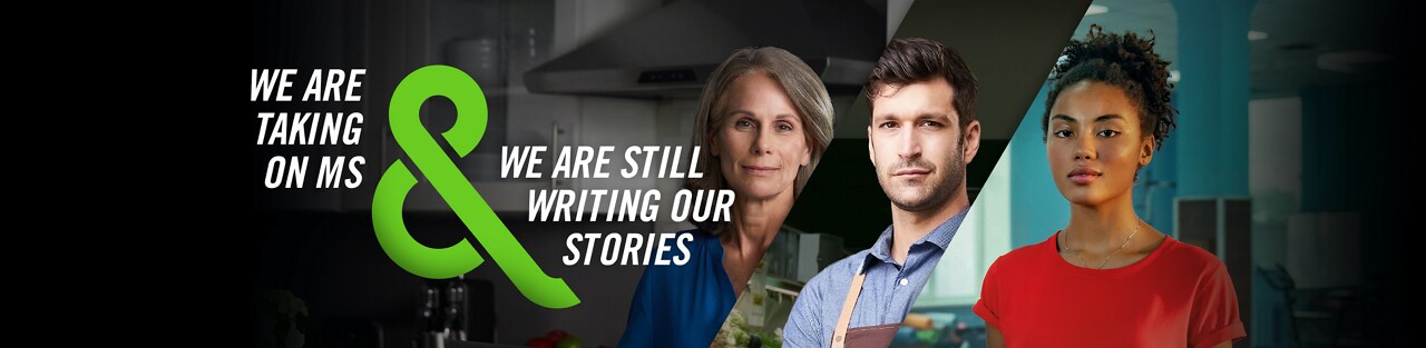 Image of 3 people with text that says - WE ARE TAKING ON MS & WE ARE STILL WRITING OUR STORIES